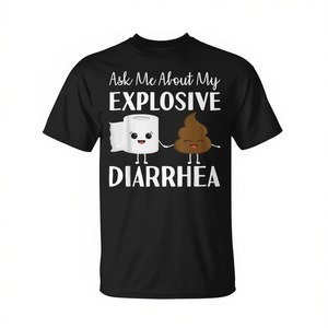 Camiseta con diseño divertido de humor sobre caca: Pídelo a mí sobre mi diarrea explosiva, camiseta unisex para adultos con cuello redondo y manga corta - Product Image 3