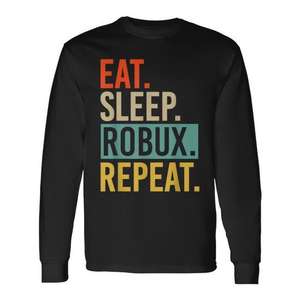 Camiseta de Manga Larga Eat Sleep Robux Repeat para Principiantes y Profesionales para Uso Promocional - Product Image 1