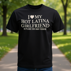 T-Shirt Personalizzabile con Scritta 'I Love My Hot Latina Girlfriend Boyfriend' - Prodotto Promozionale - Product Image 3