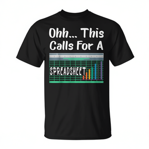 Oh This Calls For A Spreadsheet <b>Office</b> Quote <b>T</b>-<b>Shirt</b> - Product Image 2