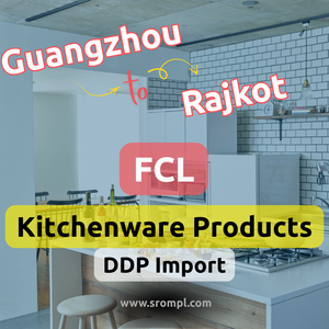 Importación DDP de Productos de Cocina FCL de Guangzhou a Rajkot - Product Image 2