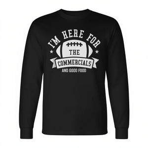 Camiseta de Manga Larga Oscura para Fiestas de Fútbol Americano, Promocional, con la Frase 'I'm Here for Commercials' - Product Image 2