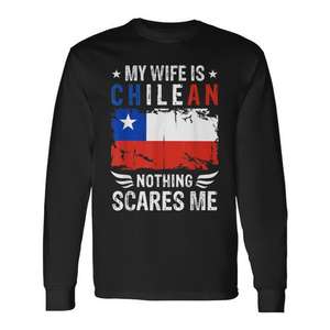 My Wife Is Chilean Long Sleeve T-Shirt with Fear-Defying Chilean Flag for Couples & <b>Wives</b> for Couples <b>Wives</b> Promotional T-Shirt - Product Image 1
