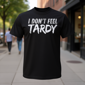Camiseta sarcástica con la frase 'Don't Feel Tardy', camisetas promocionales - Product Image 3