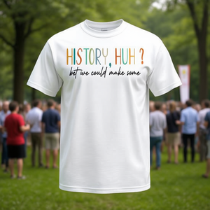 ¡Hagamos historia! ¿Qué dices? Seguro que podremos con nuestra camiseta promocional personalizable? - Product Image 3