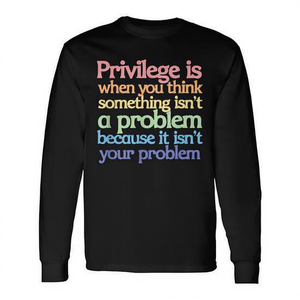 T-shirt a maniche lunghe con messaggio promozionale 'Privilege' per la categoria 'Quando pensi che non è un problema' - Product Image 2
