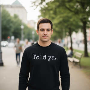 Camiseta de manga larga Told Ya, camiseta promocional con la frase 'Siempre tengo razón, sé todo' - Product Image 3