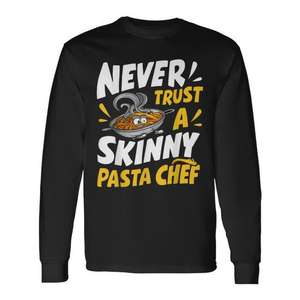 Camiseta de manga larga con diseño de fiesta de pasta: Nunca confíes en un chef de pasta delgado - Product Image 1