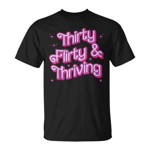 Maglietta 'Thirty Flirty and Thriving' per il 30° Compleanno, Regalo Promozionale per Chi Ha 30 Anni - Product Image 1