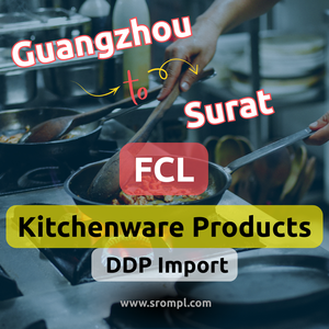 Importation DDP de produits de cuisine FCL de Guangzhou à Surat - Product Image 2