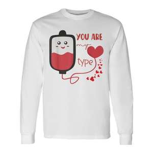T-shirt à manches longues humoristique sur le thème de la Saint-Valentin : Tu es mon type, infirmière avec banque de sang – Idée cadeau amusante - Product Image 1
