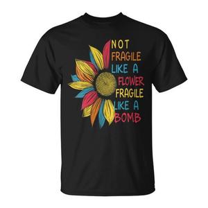 Camiseta con Estampado de Girasoles Coloridos, Frágil como una Bomba, Promocional, No es Frágil como una Flor, Sino como una Bomba - Product Image 1