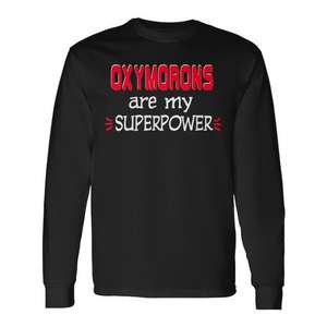 Camiseta de manga larga con cuello redondo de algodón unisex, ropa promocional con la frase "Oxymorons Are My Superpower" - Product Image 1