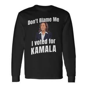 Camiseta Promocional de Manga Larga de Kamala Harris para Presidente 'No Me Culpes, Yo la Voté' - Product Image 1