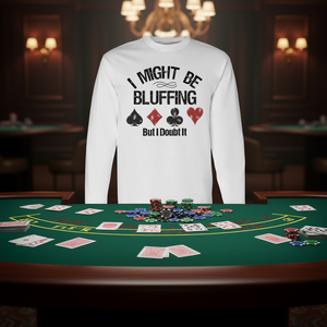 Le joueur de poker pourrait faire semblant, mais je doute que ce soit le cas, t-shirt à manches longues - Product Image 3