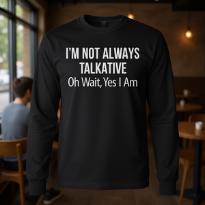 T-shirt à manches longues avec un motif amusant et ludique « Je ne suis pas toujours bavard, oh attendez, oui, je le suis » pour les promotions - Product Image 3