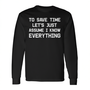 Camiseta de manga larga para ahorrar tiempo, supongamos que sé todo, camiseta promocional - Product Image 2