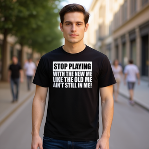 เสื้อยืดโปรโมชั่น New Me Not Old Me หยุดเล่นกับฉัน - Product Image 3