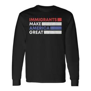 Maglietta a Maniche Lunghe 'Immigrants Make America Great' Abbigliamento Promozionale Pro-Immigrazione - Product Image 1