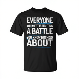 Todos están lidiando con una batalla de la que nada saben. Camiseta - Product Image 2