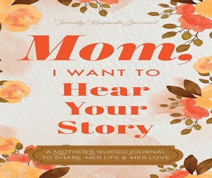 Mom, I Want to Hear Your Story by Jeffrey Mason paperback Family Keepsake & <b>Memory</b> - Product Image 1