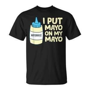 T-shirt I Put Mayo On My Mayo, design humoristique sur le thème de la nourriture, en coton noir, unisexe pour adultes - Product Image 1