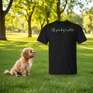 Camiseta para Amantes de los Perros con Mensaje 'Dile a tu Perro que Te Saludo' para Promociones - Product Image 3
