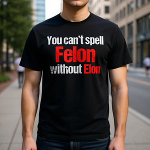 No puedes escribir la palabra Felon sin la camiseta de Elon - Product Image 3