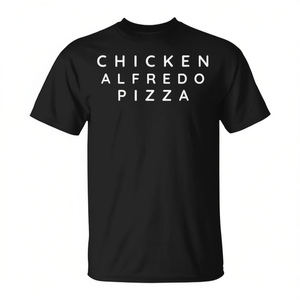 Camiseta moderna y contemporánea con fuente de letras Chicken Alfredo Pizzas Cook Lovers - Product Image 2