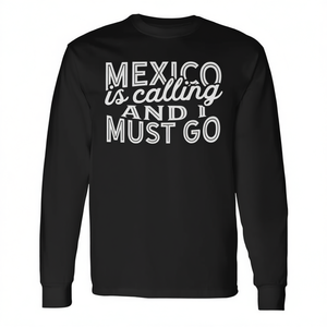 T-shirt à manches longues « Le Mexique appelle et je dois y aller » pour les voyageurs et les amateurs d'aventure - Product Image 2
