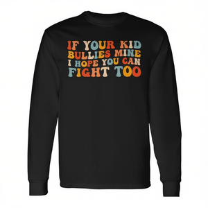 Camiseta de manga larga Groovy para niños con la frase: Si tu hijo te molesta, espero que tu también sepas luchar - Camiseta promocional - Product Image 2