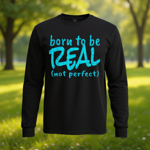 Born To Be Real Not Perfect T-shirt a maniche lunghe Consulenza sull'autostima - Product Image 1