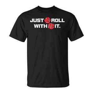 Camiseta para jugadores de Craps de Casino 'Just Roll with It', ropa promocional - Product Image 1