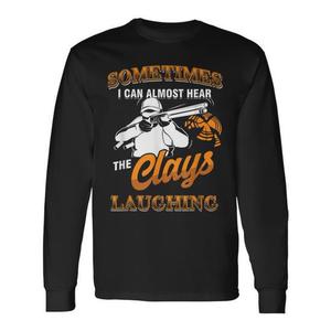 Camiseta de manga larga Skeet Shooter para tiro al lomo de arcilla, I Can Hear Clays Laughing - Product Image 1
