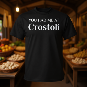 T-shirt pour les fans de la cuisine italienne You Had Me At Crostoli - Product Image 3