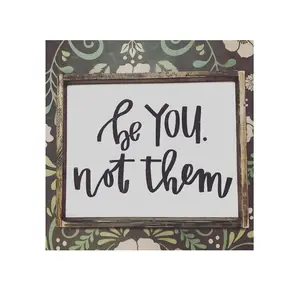 be you not them saying Hot Selling Tabletop Or Desktop Display Inspirational Quotes Wooden photo frame