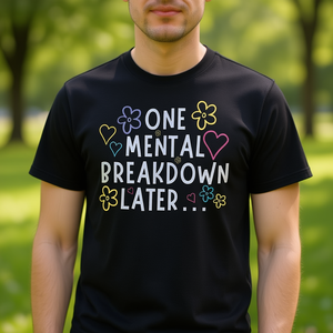 Camiseta One Mental Breakdown Later - Categoría Promocional - Product Image 3