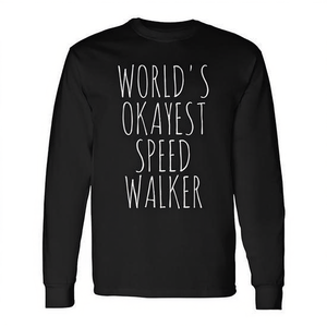 World's Okayest Speed Walker Long Sleeve T-<b>Shirt</b> Promotional Speed <b>Walking</b> T-<b>Shirt</b> - Product Image 2