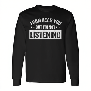 Camiseta de Manga Larga con la Frase 'Puedo Escucharlo Pero No Estoy Escuchando', Producto Promocional - Product Image 2