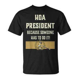 Camiseta Hoa President para Propietarios de Viviendas, Ropa Promocional Premium para la Asociación de Propietarios de Viviendas - Product Image 1