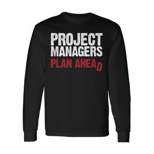 Long Sleeve Work Tank Top for <b>Project</b> Managers Quote Planning Ahead Promotional T-Shirt - Product Image 2