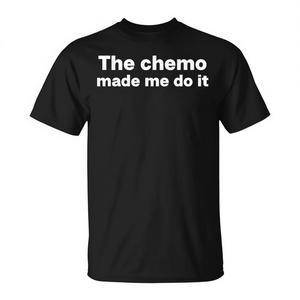 Camiseta The Chemo Made Me Do It, negra, para adultos, unisex - Product Image 2