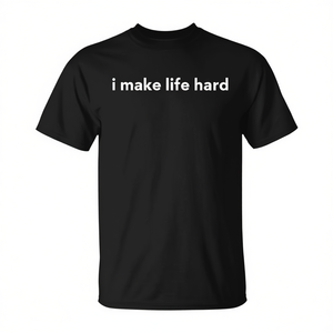 Maglietta promozionale I Make Life Hard - Product Image 2