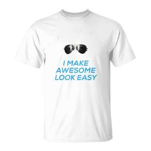 T-shirt promotionnel « Je rends l'incroyable apparemment simple » - Product Image 1