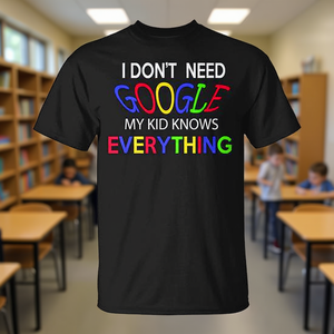 T-shirt unisexe pour adulte, à manches courtes, col rond, impression numérique, « I Don't Need Google My Kid Knows Everything », pour la rentrée scolaire - Product Image 3