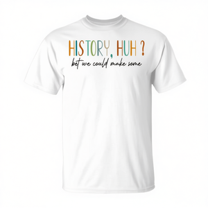 ¡Hagamos historia! ¿Qué dices? Seguro que podremos con nuestra camiseta promocional personalizable? - Product Image 2