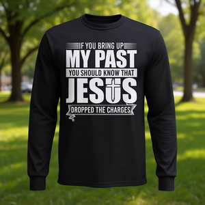Jesus Dropped Long Sleeve T-Shirt Se menzioni il mio passato, dovresti sapere - Product Image 3