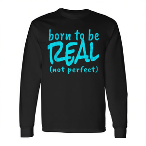 Born To Be Real Not Perfect T-shirt a maniche lunghe Consulenza sull'autostima - Product Image 3