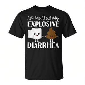Camiseta divertida con el mensaje: Pídelo a mi, ¿qué te pasa con la diarrea explosiva? Camiseta con humor sobre caca. - Product Image 2