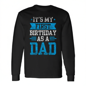 T-shirt à manches longues « C'est mon premier anniversaire en tant que papa » pour fête de papa, t-shirt promotionnel pour papa - Product Image 2
